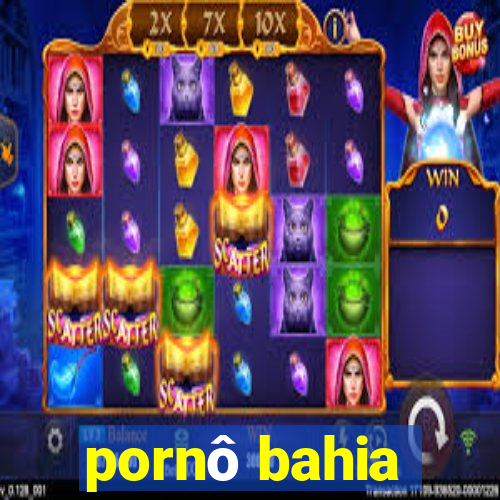 pornô bahia